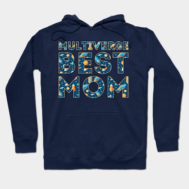 Multiverse Best Mom Hoodie by Worldengine